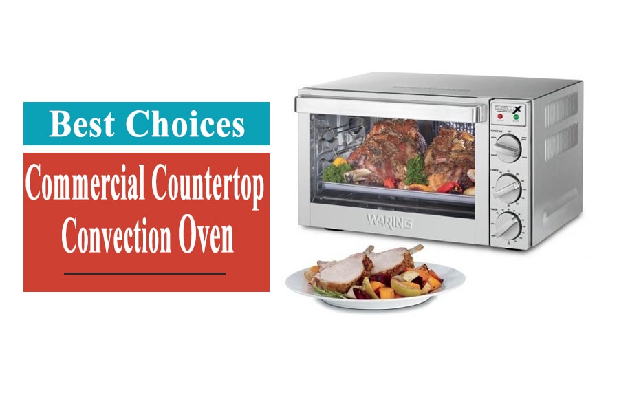 Best Commercial Countertop Convection Oven of 2023 [February 2023