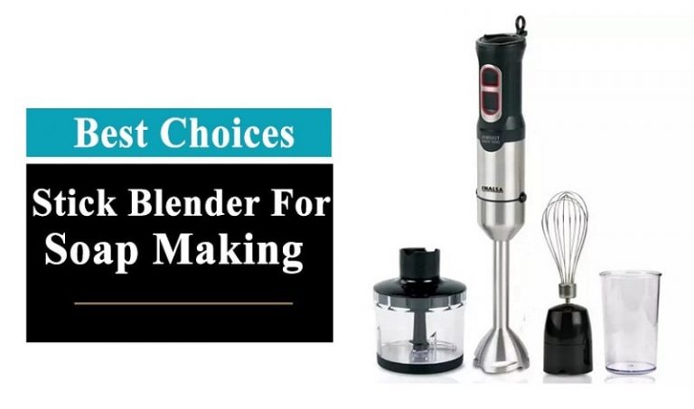 best-stick-blender-for-soap-making