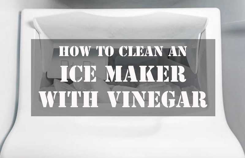 How to Clean an Ice Maker With Vinegar?
