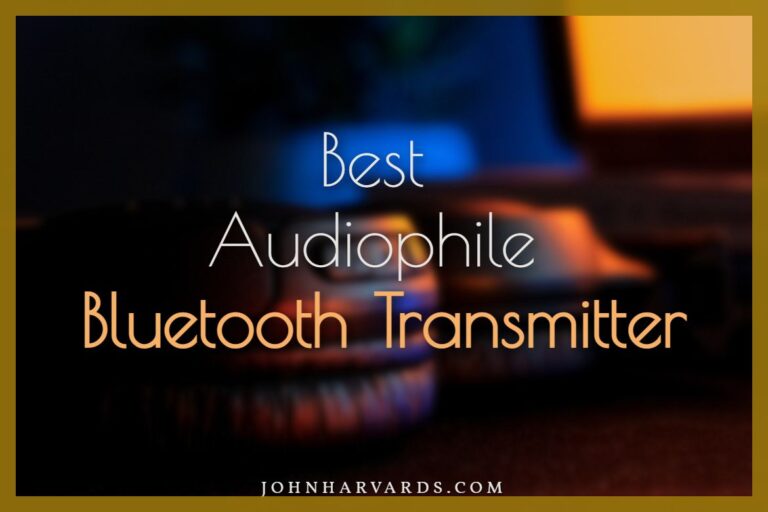 Best Audiophile Bluetooth Transmitter