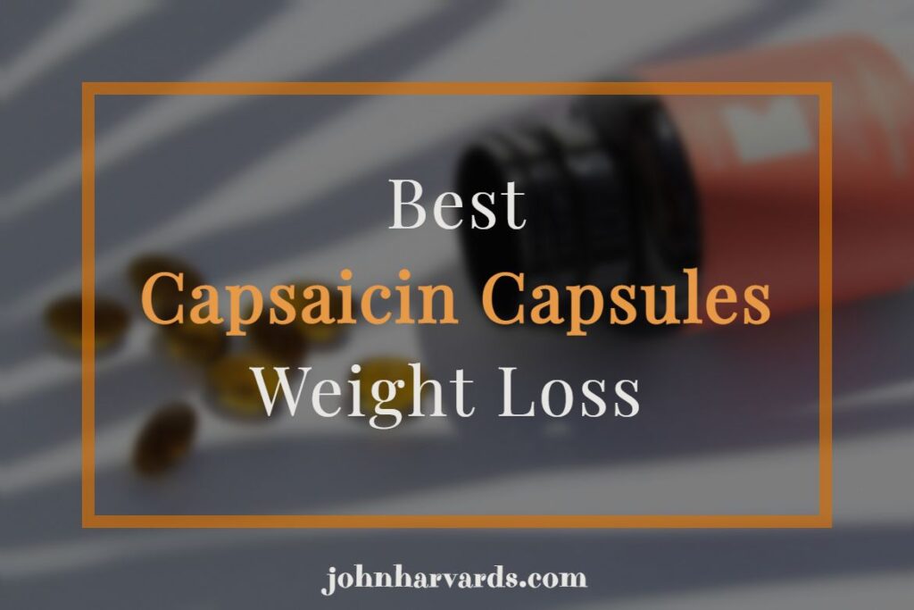Best Capsaicin Capsules Weight Loss AntiObesity Potency