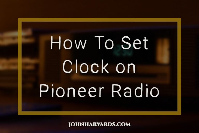 How To Set Clock on Pioneer Radio