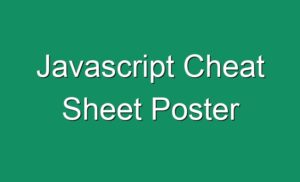 Javascript Cheat Sheet Poster