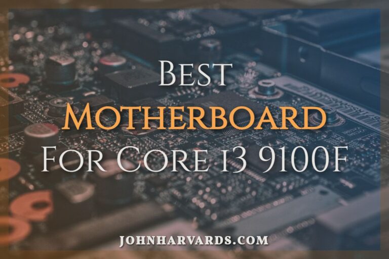 Best Motherboard For Core i3 9100F