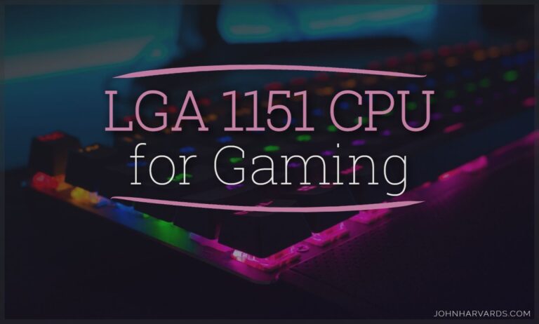 LGA 1151 CPU for Gaming