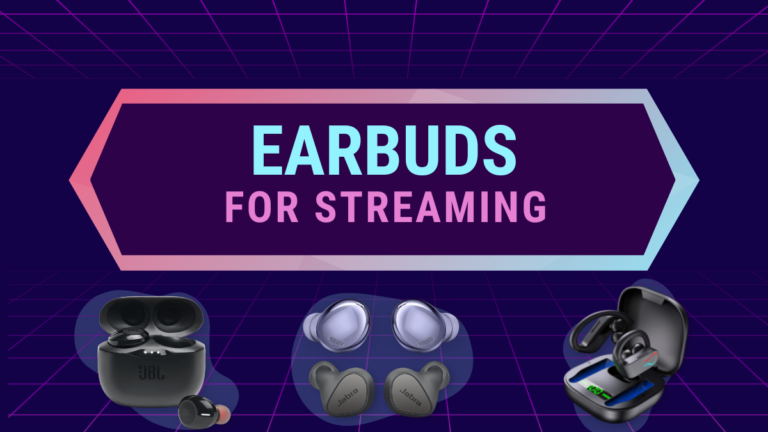 Earbuds For Streaming