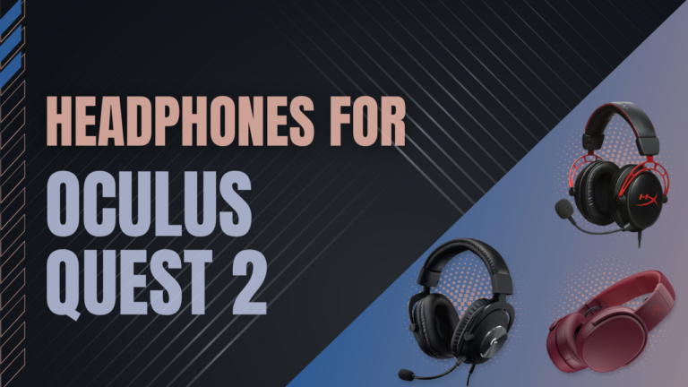 Best Headphones For Oculus Quest 2